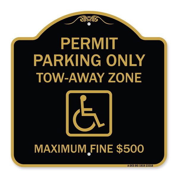 Permit Parking Tow-Away Zone Maximum Fine, Black & Gold Aluminum Sign, 18" L, 18" H, BG-1818-23318